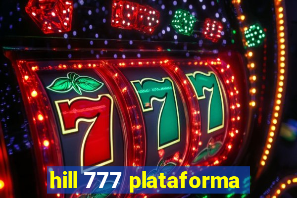 hill 777 plataforma